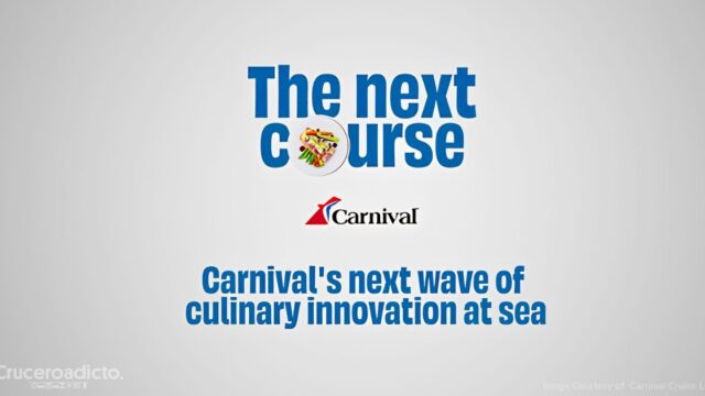 TELETIPO de noticias de Cruceros 9 Cartel de The Next Course de Carnival Cruise Line, su nueva propuesta gastronómica a bordo